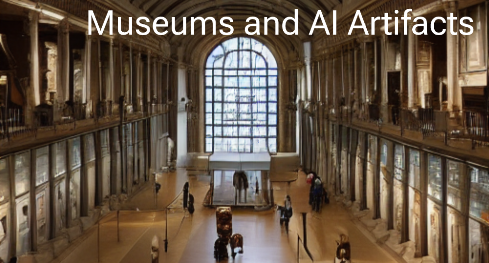 Museums and AI Artifacts